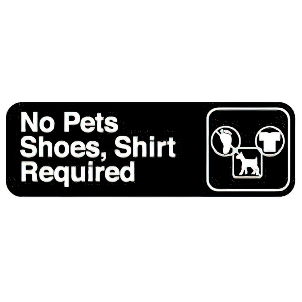 Royal Industries (ROY 394523) No Pets, Shoes, Shirt Required, 3" x 9" Sign